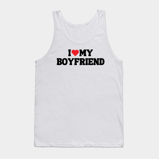 I Love My Boyfriend Tank Top by Xtian Dela ✅